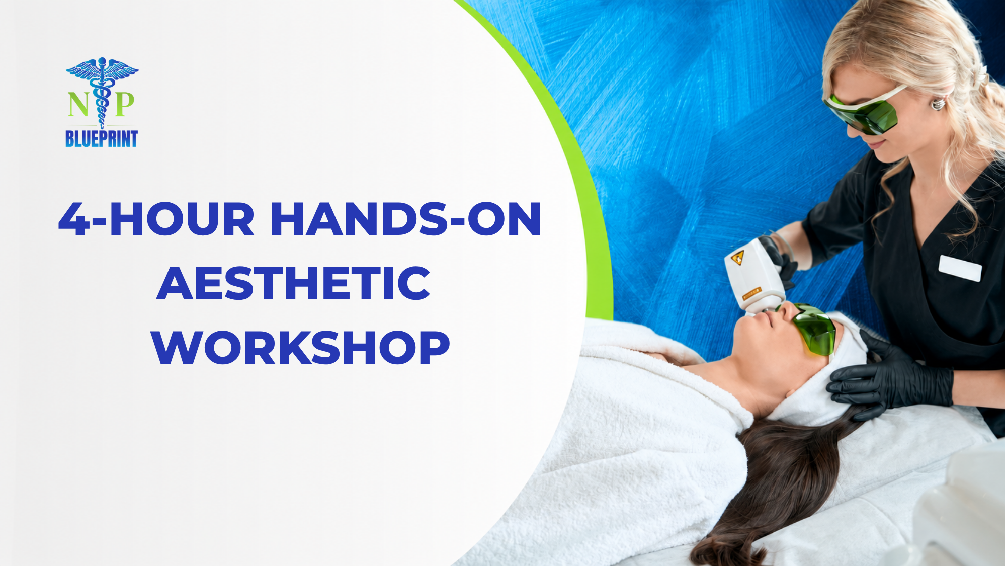 4-HOUR HANDS-ON AESTHETIC WORKSHOP